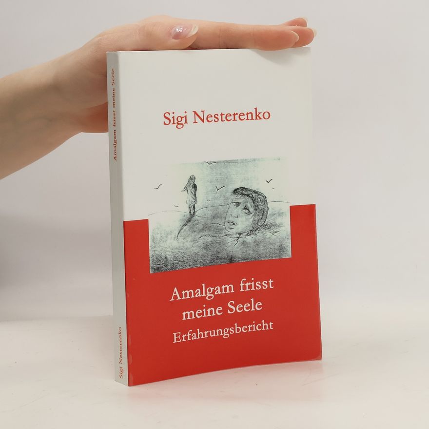Sigrid Nesterenko Amalgam frisst meine Seele