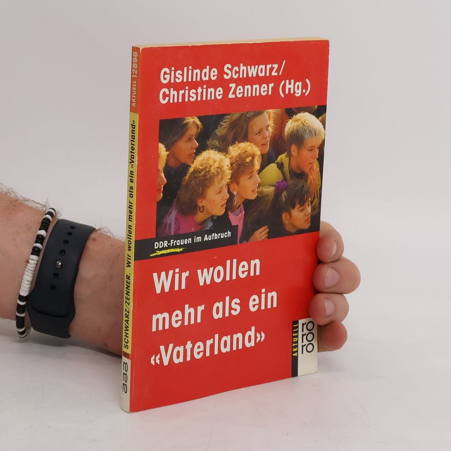 Gislinde Schwarz Wir wollen mehr als ein "Vaterland"
