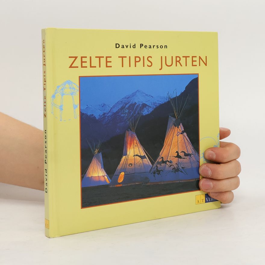 David Pearson Zelte, Tipis, Jurten