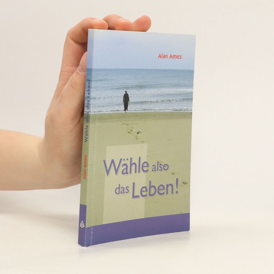 Alan Ames Wähle also das Leben!