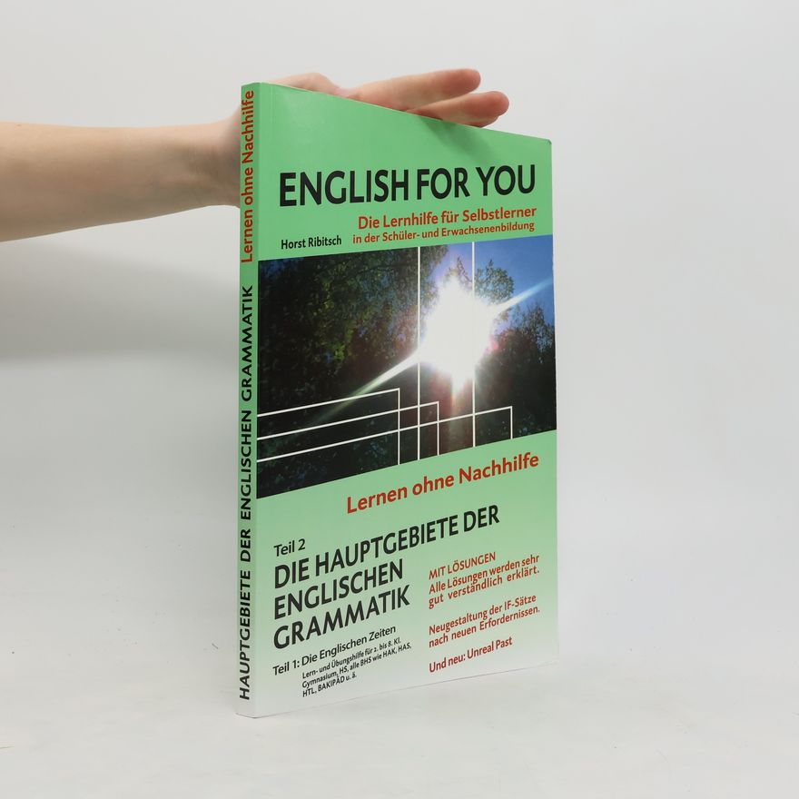 Horst Ribitsch English For You. Hauptgebiete der englischen Grammatik. Teil 2