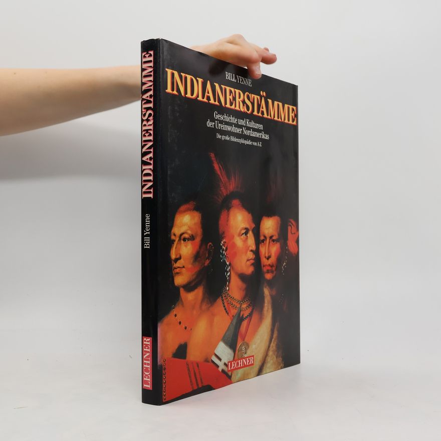 Bill Yenne Enzyklopädie der nordamerikanischen Indianerstämme