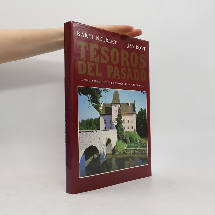 Karel Neubert Tesoros del pasado : monumentos artisticos e historicos de Checoslovaquia