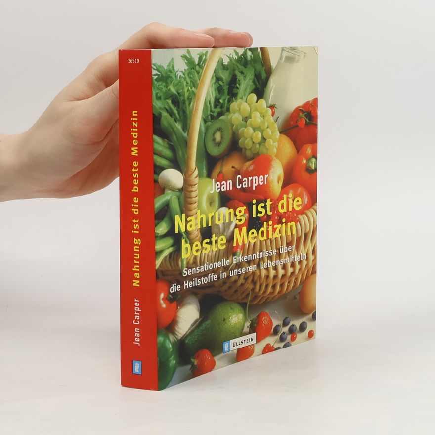 Jean Carper Nahrung ist die beste Medizin