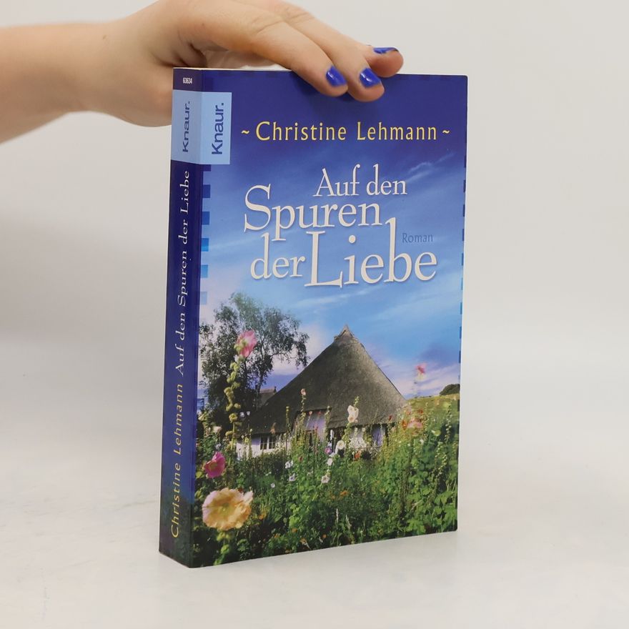 Christine Göhmann-Lehmann Auf den Spuren der Liebe