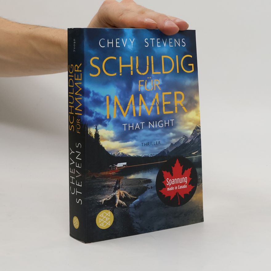 Chevy Stevens Schuldig für immer - That Night. Thriller | »Intensiv und verstörend.« Lee Child