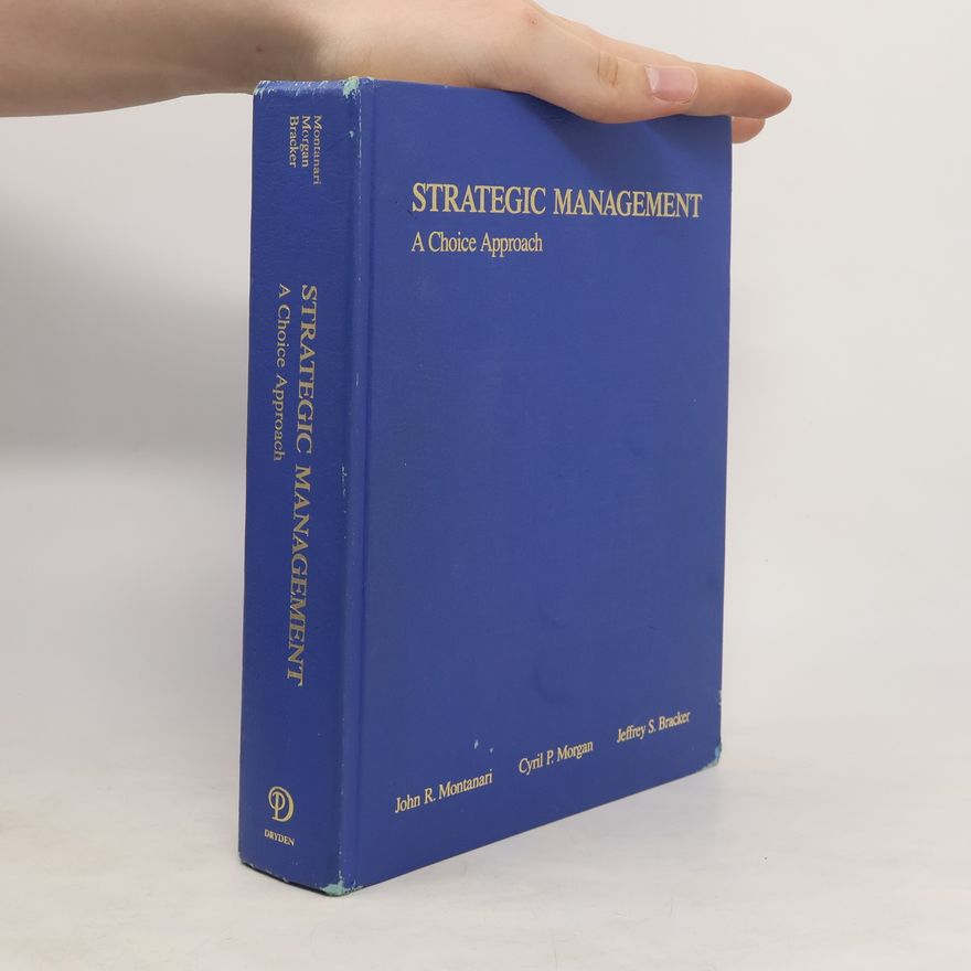 Jeffrey S. Bracker Strategic Management. A Choice Approach
