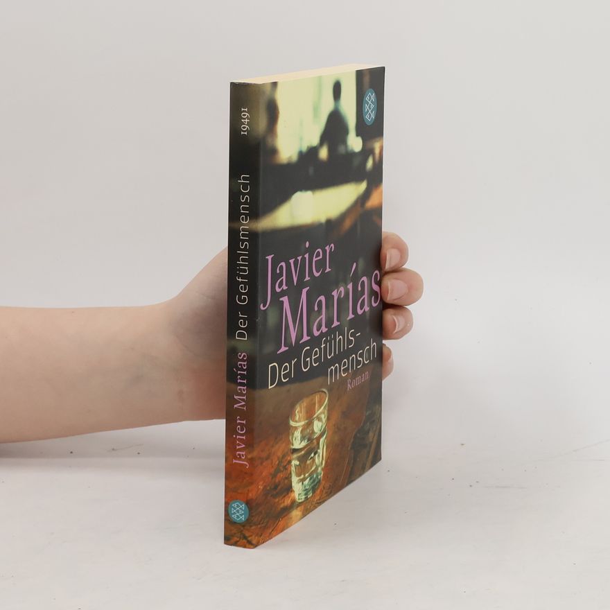Javier Marías Der Gefühlsmensch