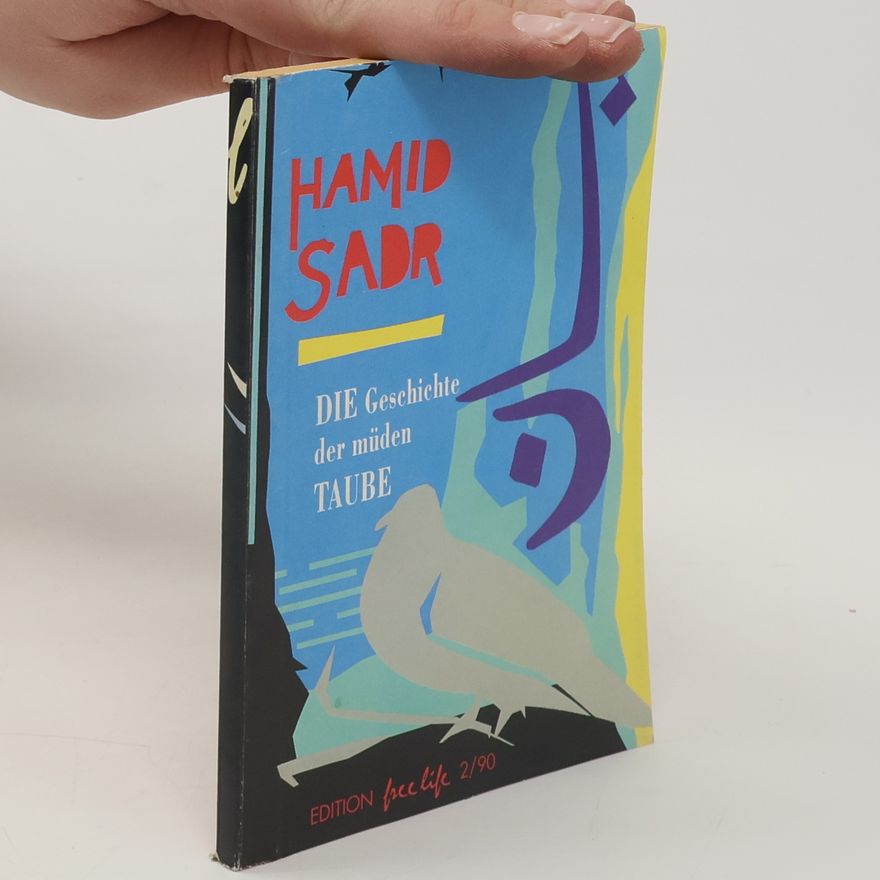 Hamid Sadr Die Geschichte der müden Taube