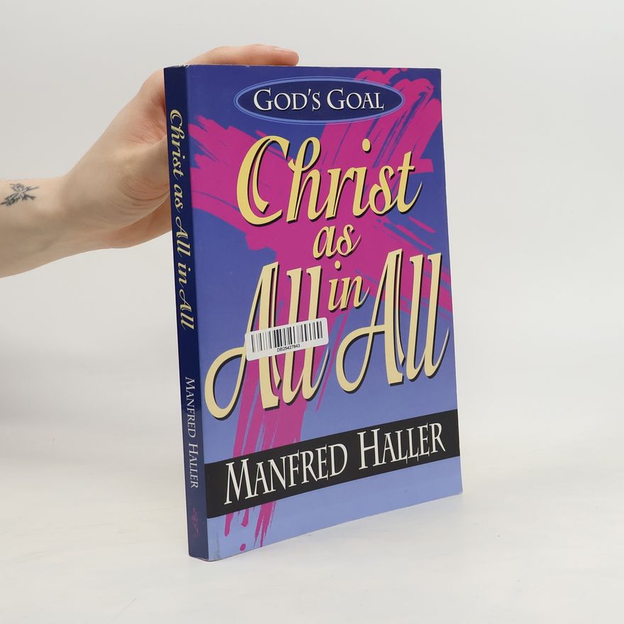 Manfred Haller Christ as All in All