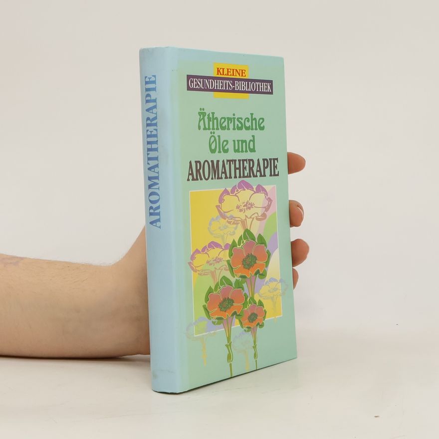 Collectif d'auteurs Ätherische Öle und Aromatherapie