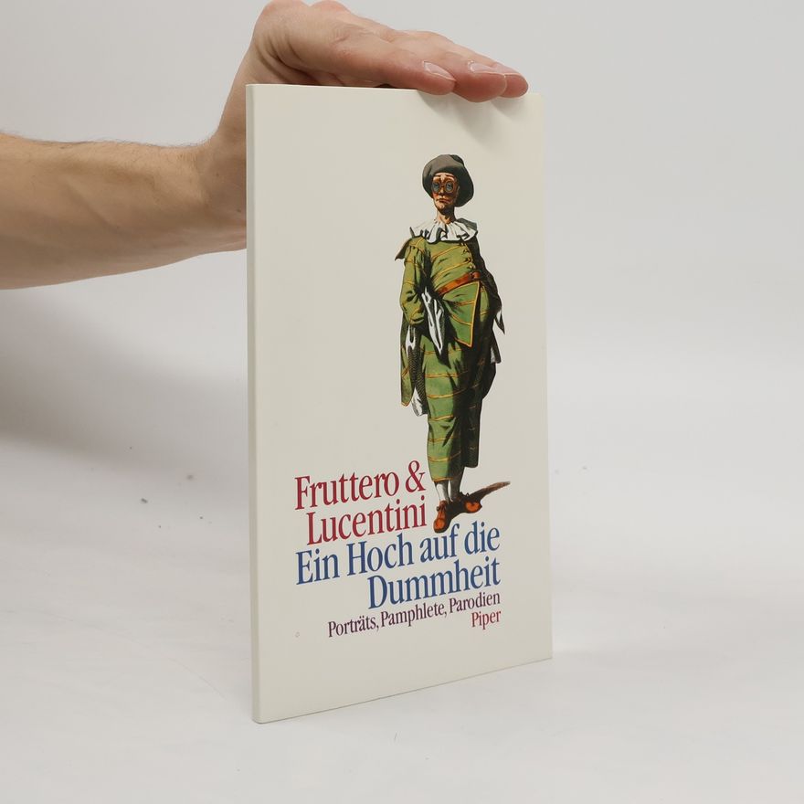 Carlo Fruttero Ein Hoch auf die Dummheit