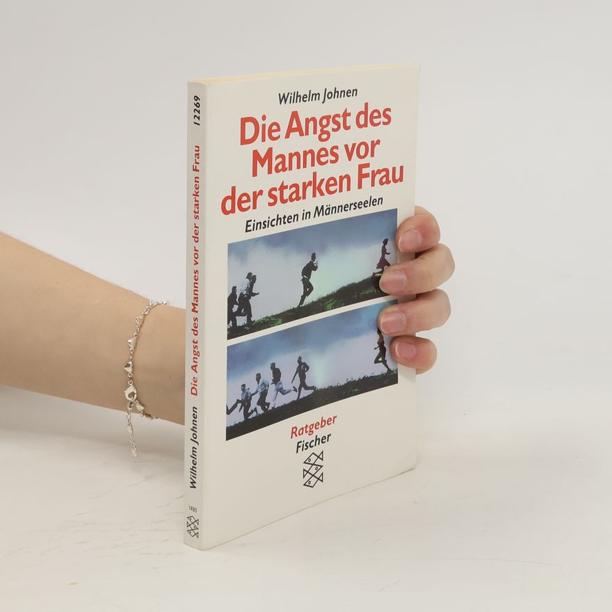Wilhelm Johnen Die Angst des Mannes vor der starken Frau