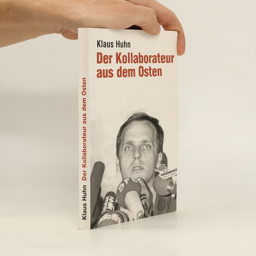Klaus Huhn Der Kollaborateur aus dem Osten