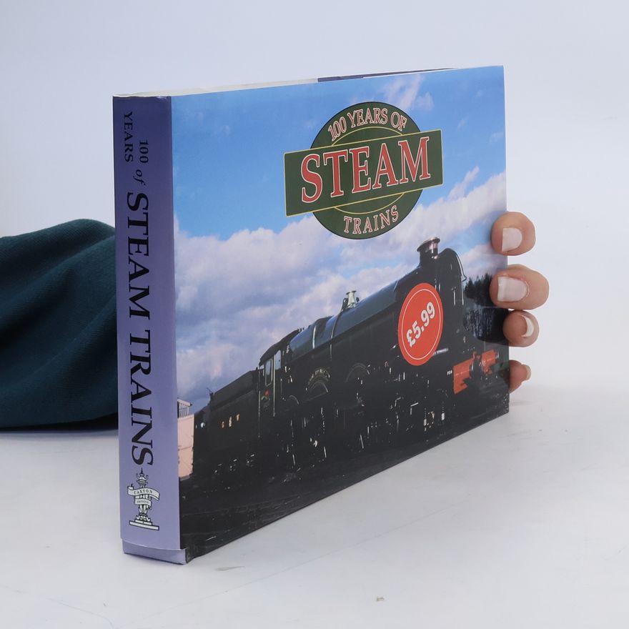 Derek Avery 100 Years of Steam Trains