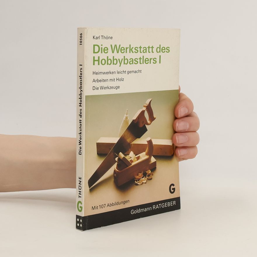 Karl Thöne Die Werkstatt des Hobbybastlers