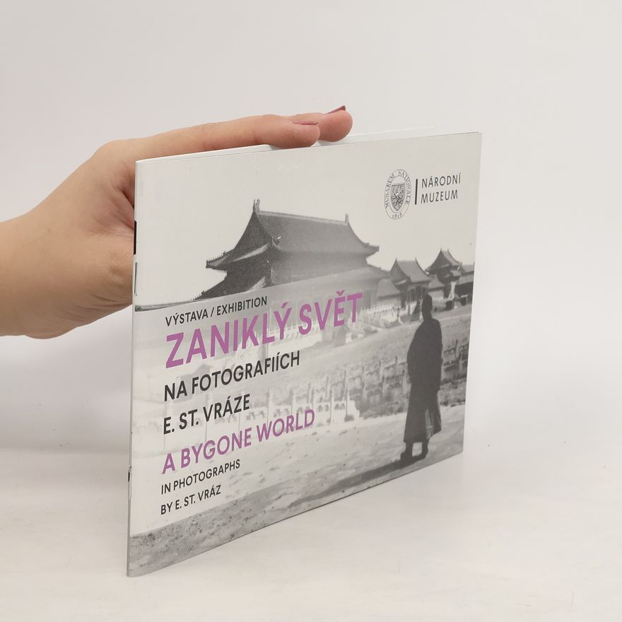 Enrique Stanko Vráz Zaniklý svět na fotografiích E. St. Vráze
