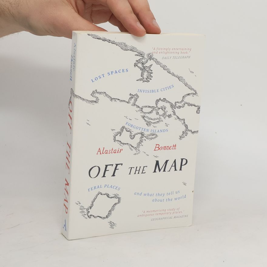 Alastair Bonnett Off the Map