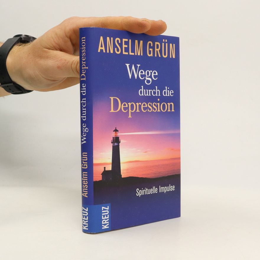 Anselm Grün Wege durch die Depression