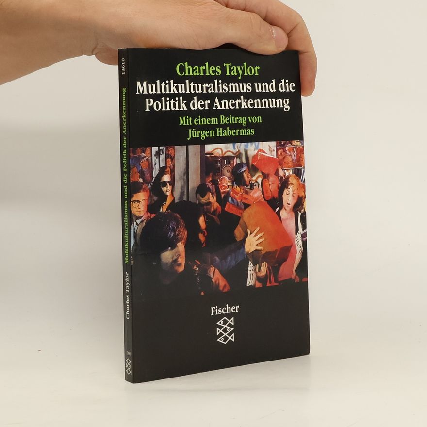 Charles Taylor Multikulturalismus und die Politik der Anerkennung
