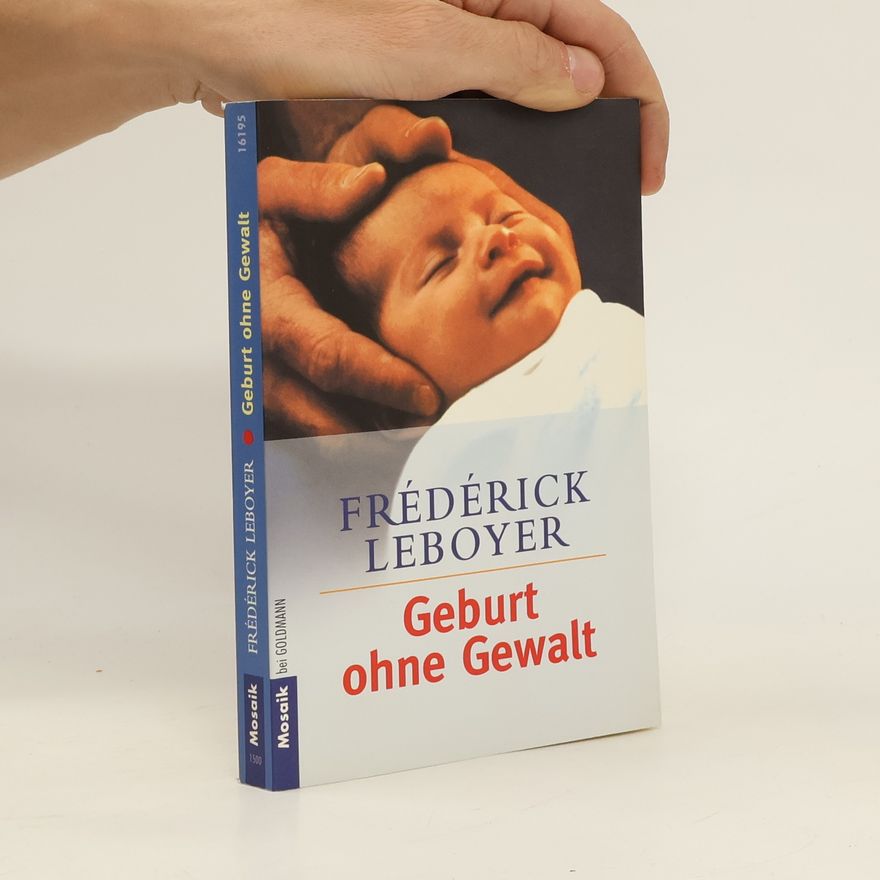 Frédérick Leboyer Geburt ohne Gewalt