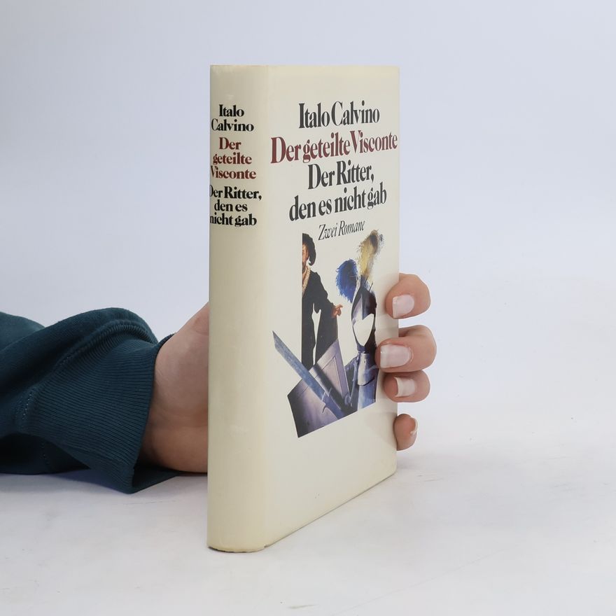 Italo Calvino Der geteilte Visconte. Der Ritter den es nicht gab