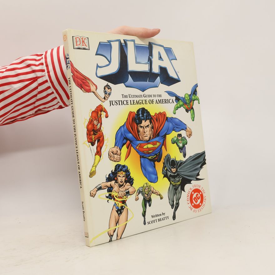 Scott Beatty JLA. The Ultimate Guide to the Justice League of America