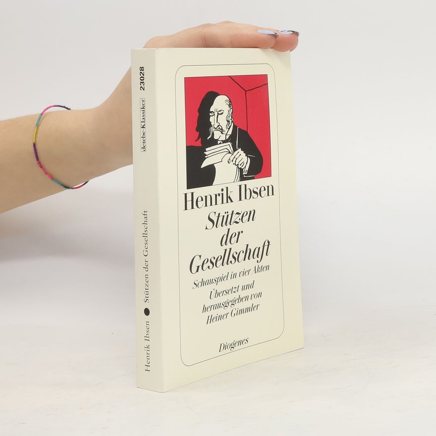 Henrik Ibsen Stützen der Gesellschaft. Schauspiel in vier Akten