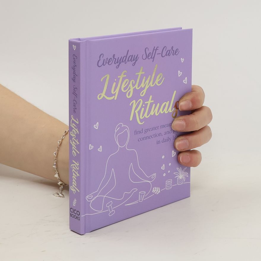 CICO Books Everyday Self-care: Lifestyle Rituals