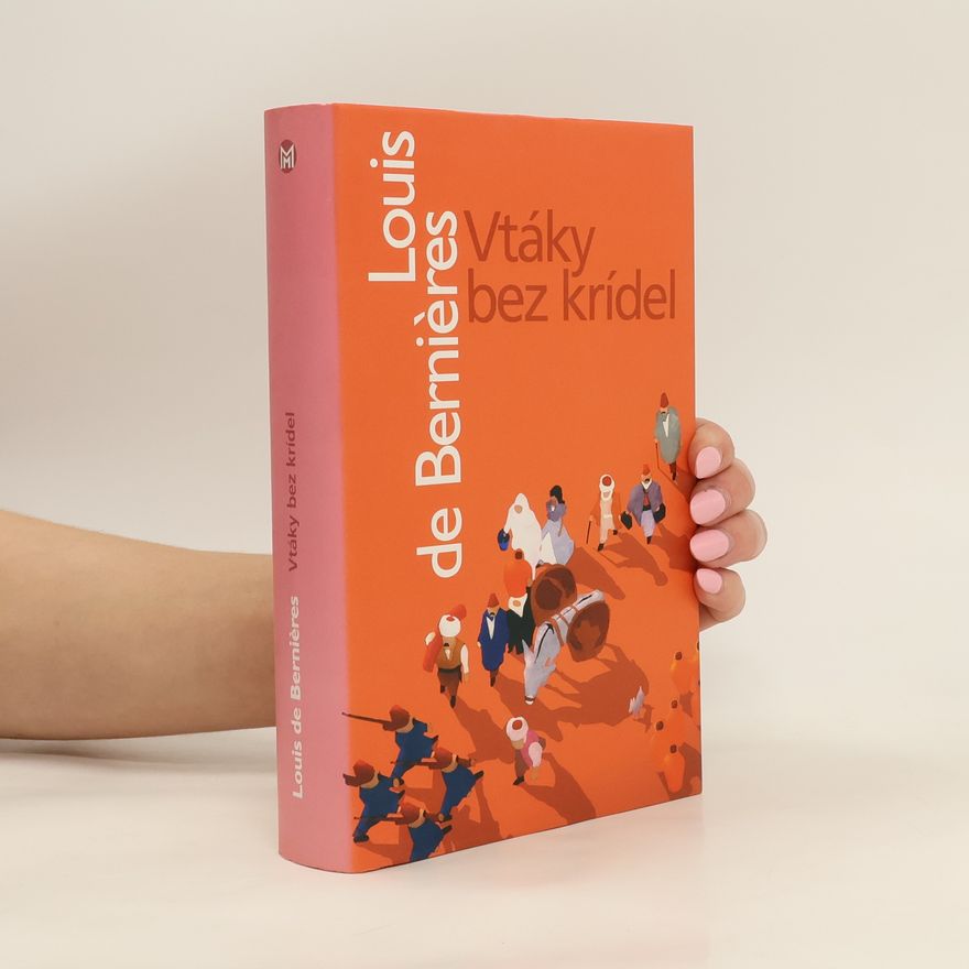 Louis de Bernieres Vtáky bez krídel