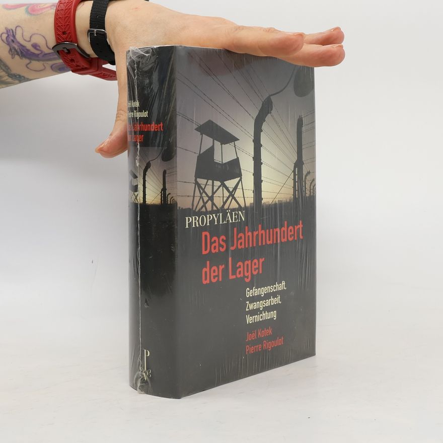Joël Kotek Das Jahrhundert der Lager