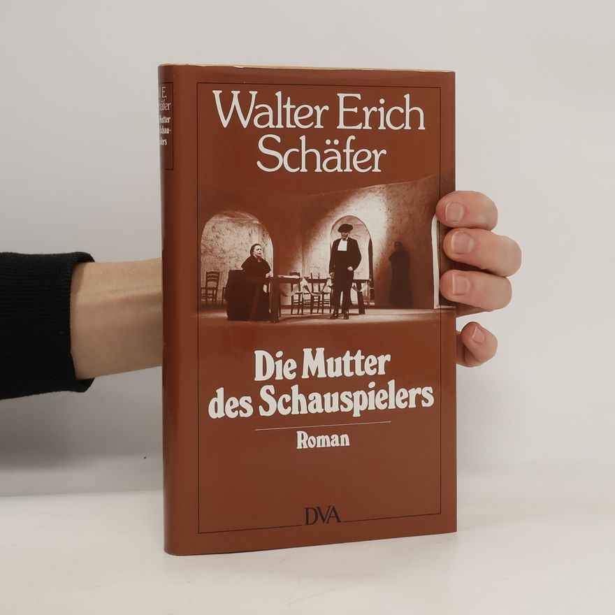 Walter Erich Schäfer Die Mutter des Schauspielers