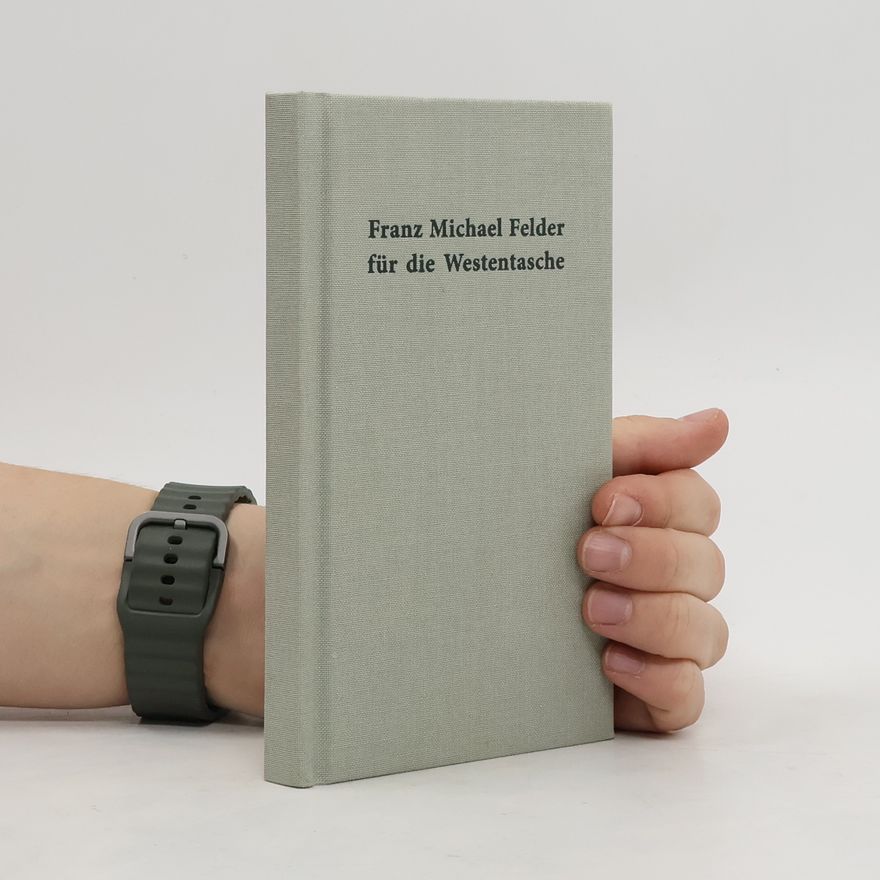 Franz Michael Felder Franz Michael Felder für die Westentasche
