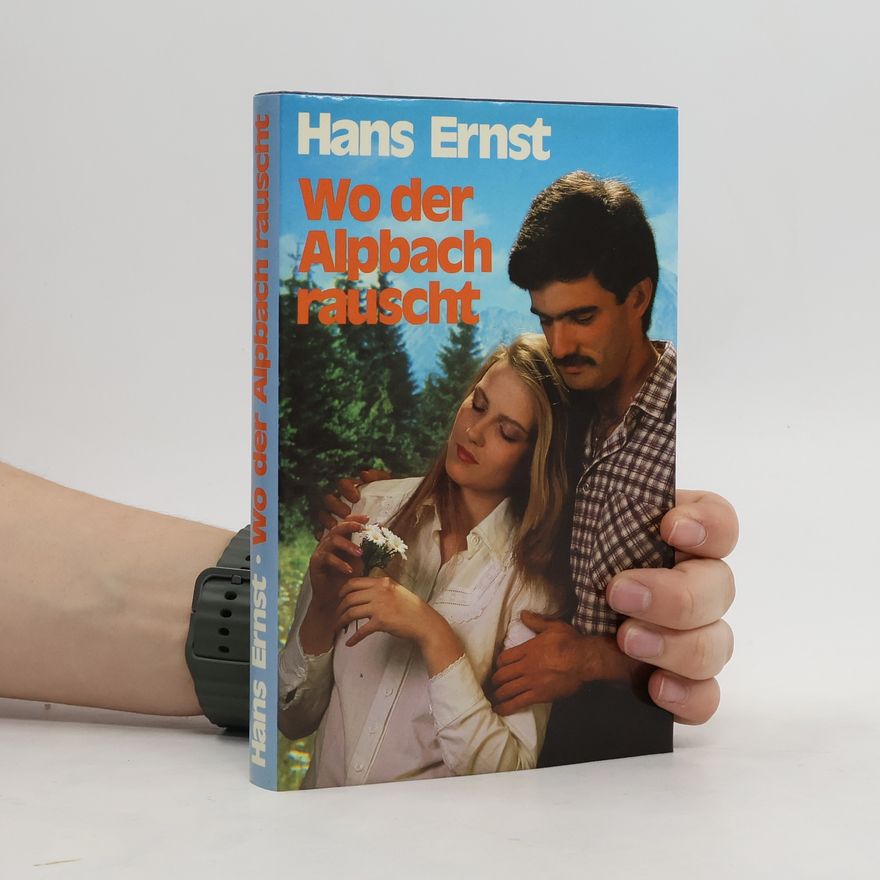 Hans-Ernst Schwiete Wo der Alpbach rauscht