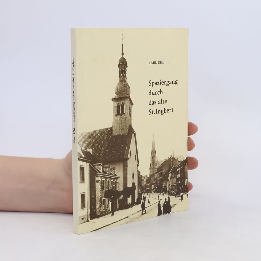 Karl Uhl Spaziergang durch das alte St. Ingbert
