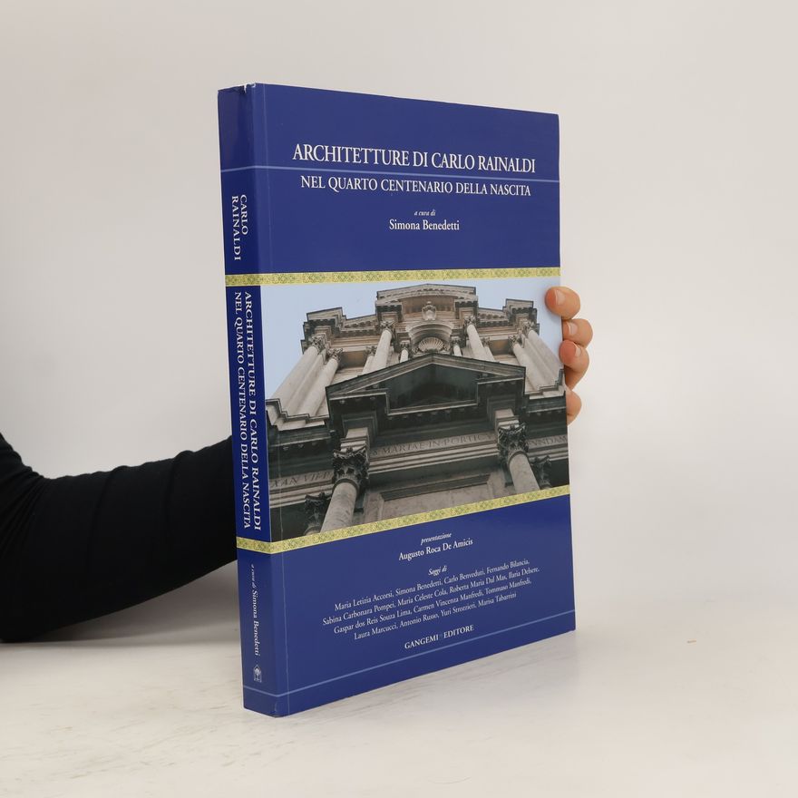 Simona Benedetti Architetture di Carlo Rainaldi nel quarto centenario della nascità