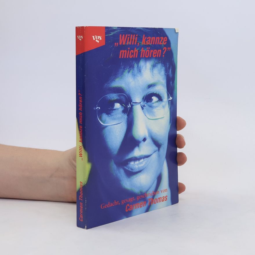 Carmen Thomas Willi, kannze mich hören?
