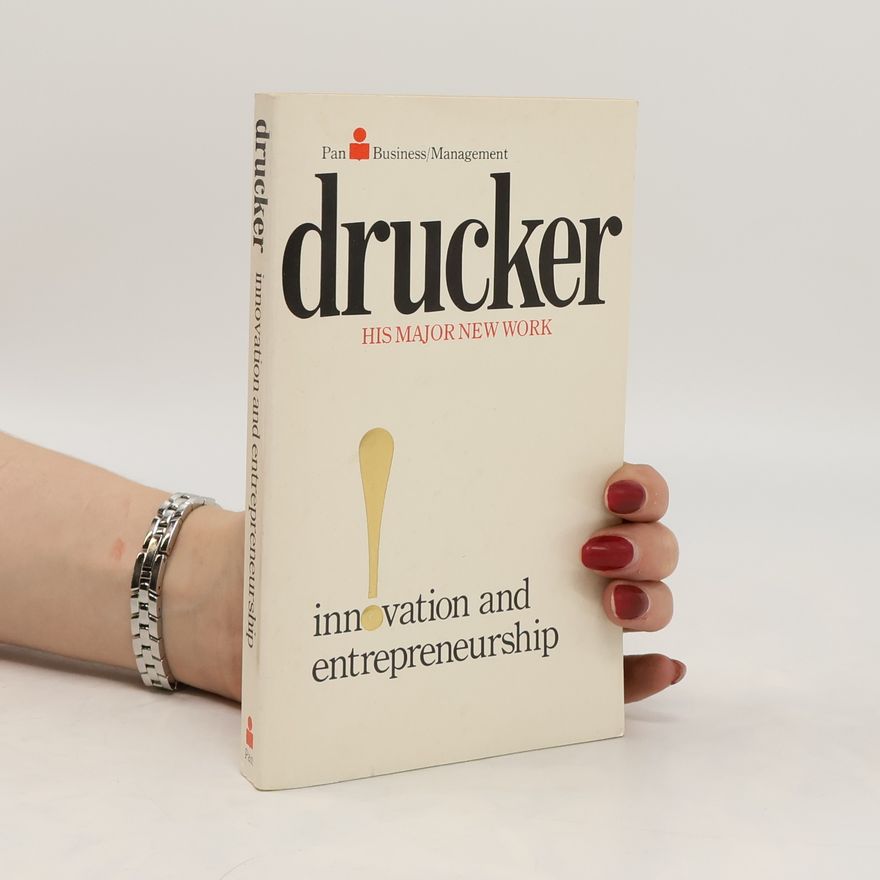 Peter Drucker Innovation and Entrepreneurship