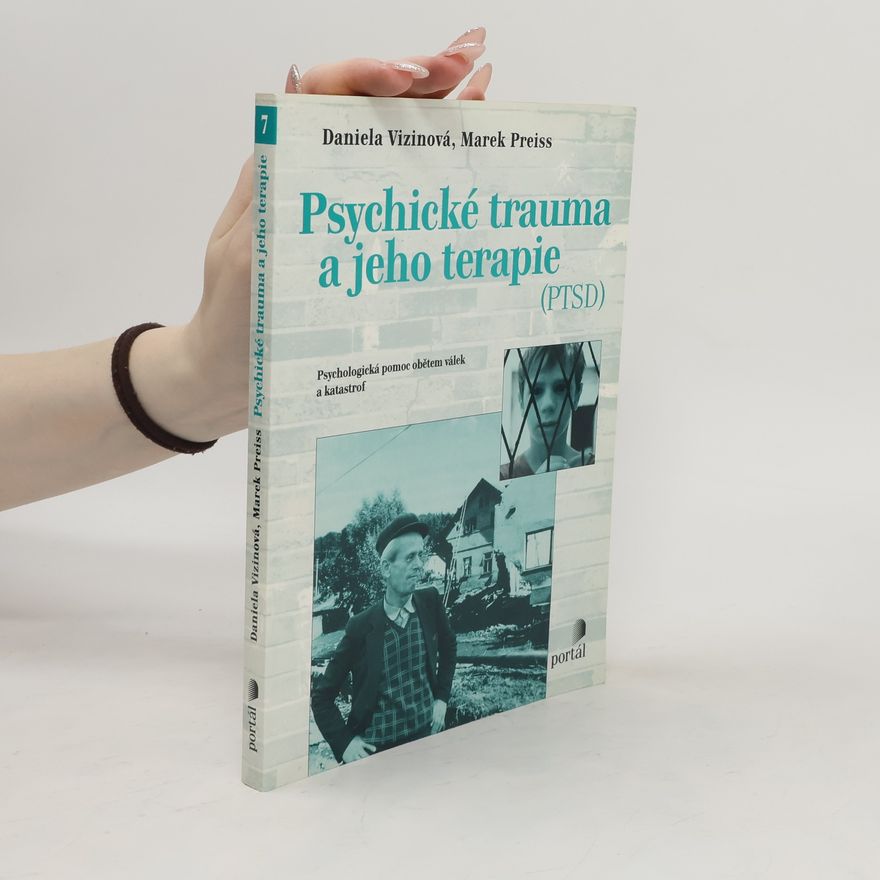 Daniela Vizinová Psychické trauma a jeho terapie (PTSD)