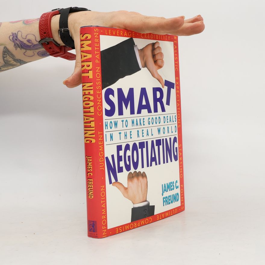 James C. Freund Smart Negotiating