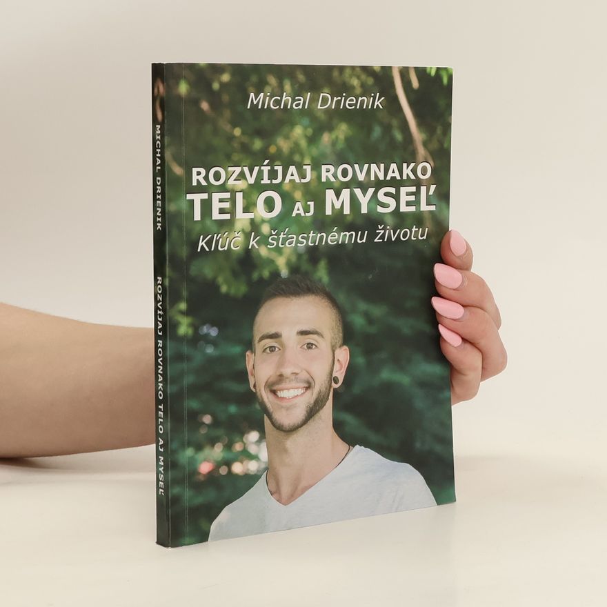 Michal Drienik Rozvíjaj rovnako telo aj mysel