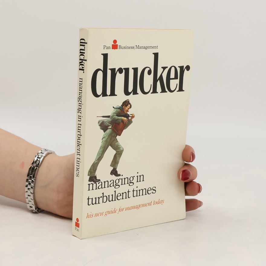 Peter Drucker Managing in turbulent times