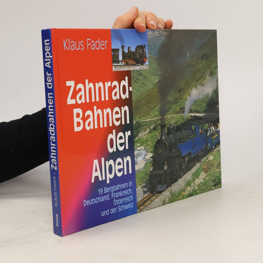 Klaus Fader Zahnradbahnen der Alpen