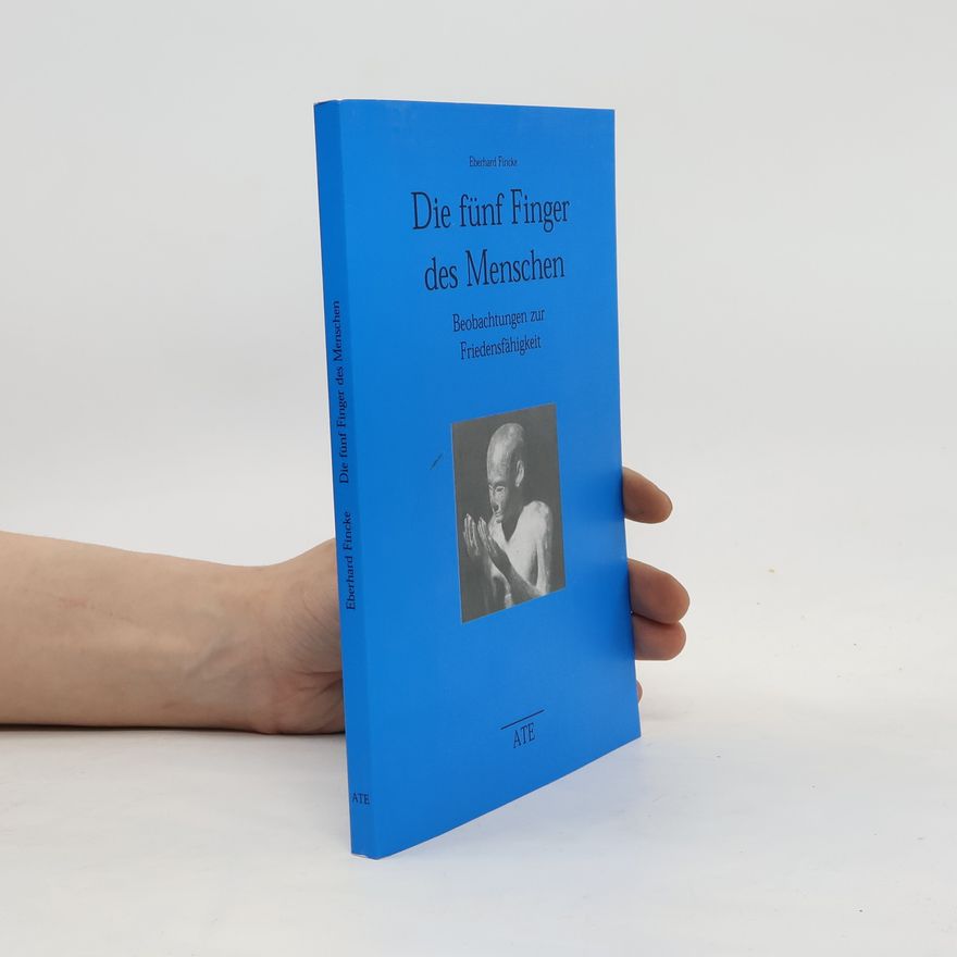Eberhard Fincke Die fünf Finger des Menschen