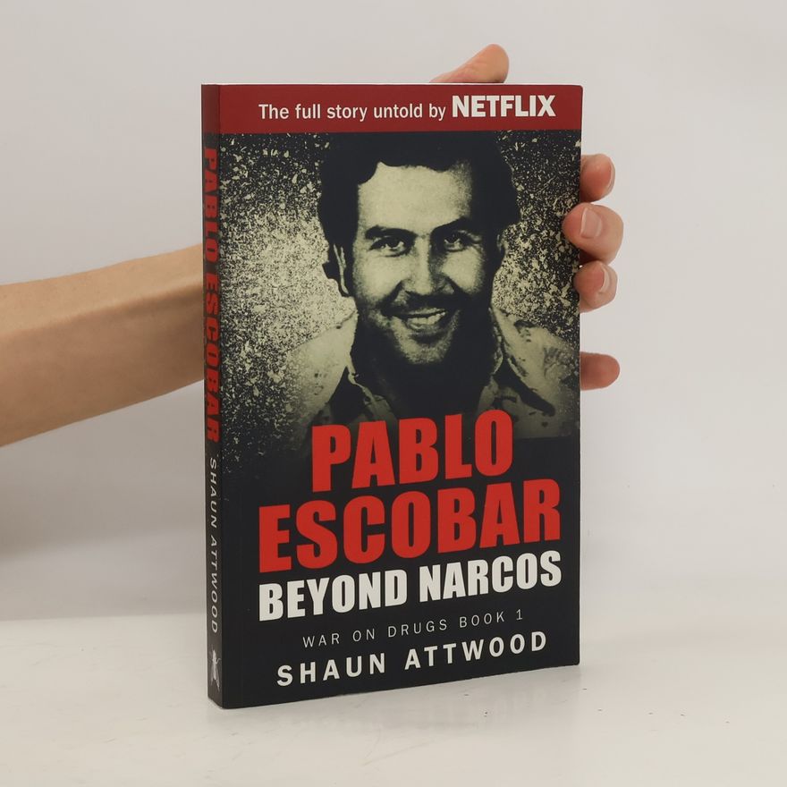 Shaun Attwood Pablo Escobar: Beyond Narcos