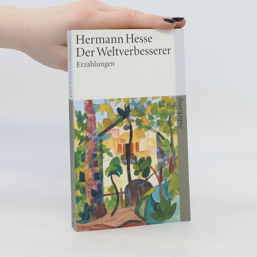 Hermann Hesse Der Weltverbesserer
