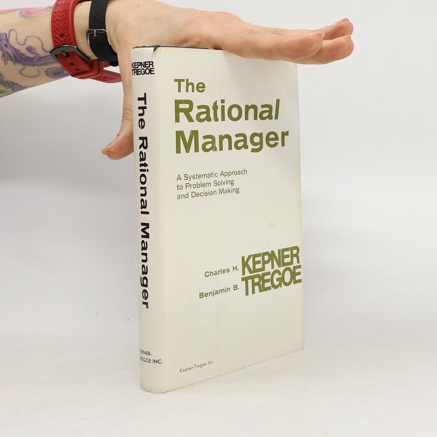 Benjamin B. Tregoe The New Rational Manager