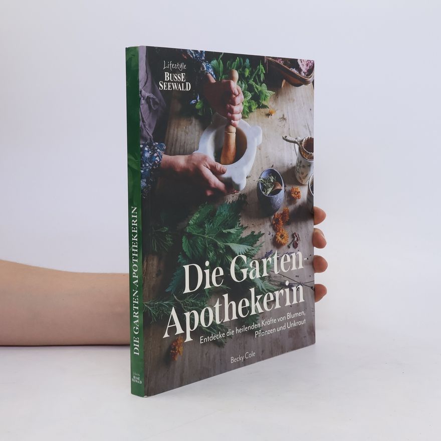 Becky Cole Die Gartenapothekerin