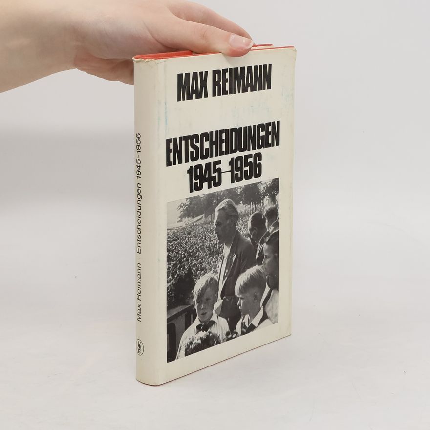 Max Reimann Entscheidungen 1945 - 1956