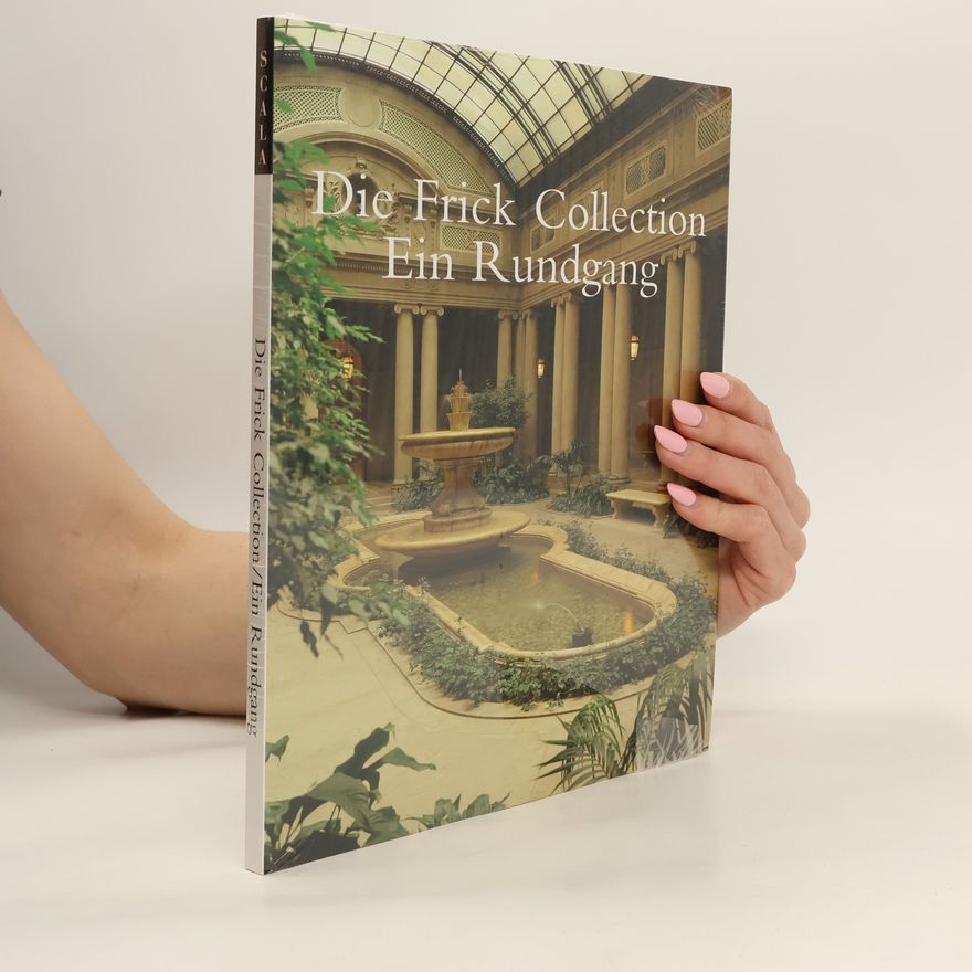 Edgar Munhall Die Frick Collection. Ein Rundgang